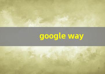 google way